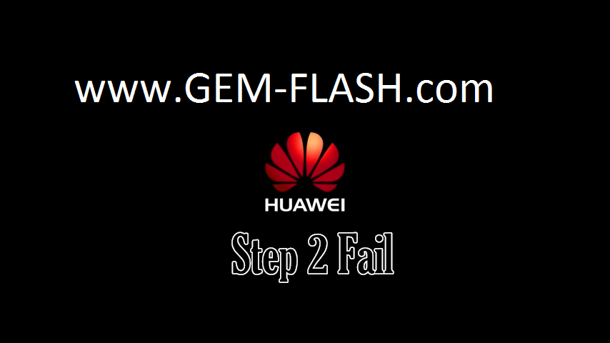 Flashing Fix Fail HUAWEI Step 2 Fail Dload Flashing Fix Fail HUAWEI Step 2 Fail Dload