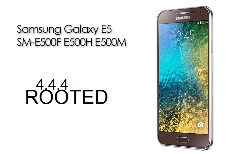 رووت Galaxy E5 SM-E500F, E500H, E500M 4.4.4 رووت Galaxy E5 SM-E500F, E500H, E500M 4.4.4